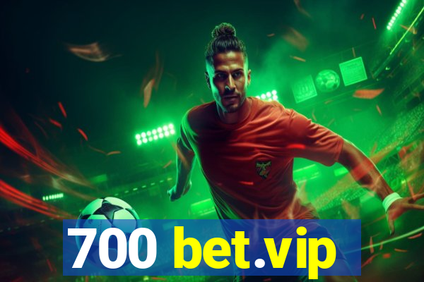 700 bet.vip